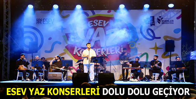ESENLER’DE YAZ KONSERLERİ DEVAM EDİYOR