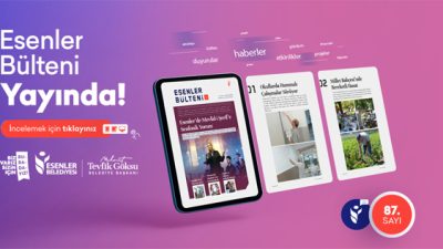 Esenler Bülteni ''Ağustos 2026'' tarihli 87. haftalık Sayısı ile Esenlerlilerin