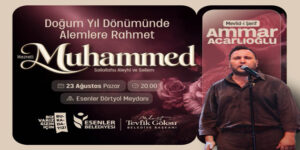 MEVLİD-İ ŞERİF SENFONİK EZGİLERLE ESENLER’DE YANKILANACAK
