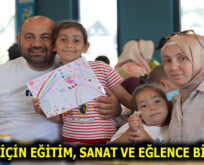 AİLELER İÇİN EĞİTİM, SANAT VE EĞLENCE BİR ARADA