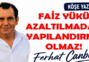 KÖŞE YAZISI – FERHAT CANBEY Türkiye’nin ekonomik gündeminde uzun süredir