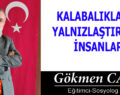 KALABALIKLARIN YALNIZLAŞTIRDIĞI İNSANLAR