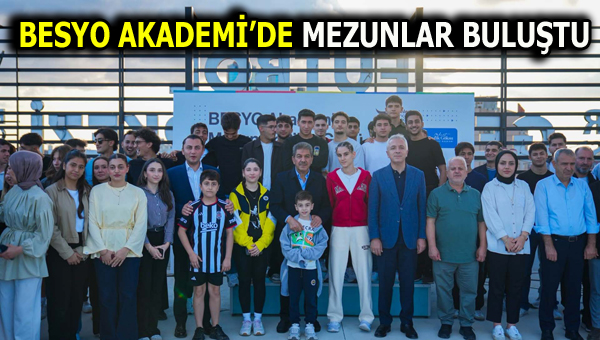 BESYO AKADEMİ MEZUNLARI BİR ARAYA GELDİ BESYO Akademi mezunları, düzenlenen programda yeniden bir araya gelerek hasret