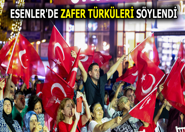 30 Ağustos Zafer Bayramı, Esenler Dörtyol Meydanı’nda düzenlenen “Zafer Türküleri