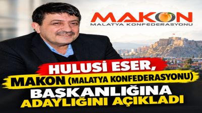 HULUSİ ESER, MAKON BAŞKANLIĞINA ADAYLIĞINI AÇIKLADI DADEF Genel Başkanı ve