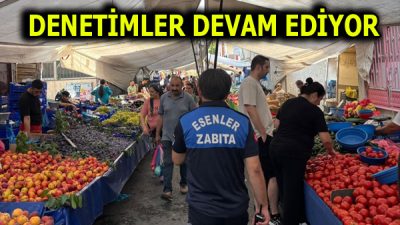 Esenler Belediyesi ekipleri, ilçe genelinde pazar yerlerine yönelik denetimlerini sürdürüyor.