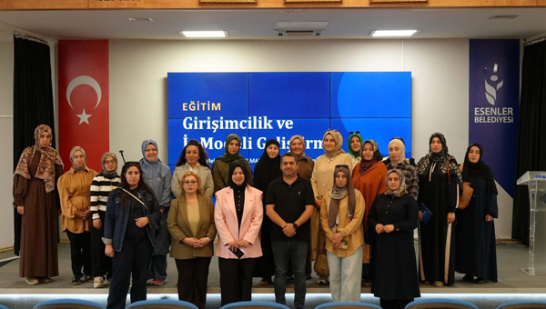 GELECEĞİN KADIN GİRİŞİMCİLERİ HEDEFLERİNİ BÜYÜTÜYOR ESENLERLİ KADINLAR FİKİRLERİNİ İŞ HAYATINA TAŞIYOR Kadınların ekonomik bağımsızlıklarını güçlendirmek