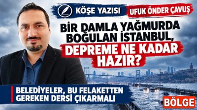 BELEDİYELER, BU FELAKETTEN GEREKEN DERSİ ÇIKARMALI