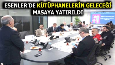 Esenler Belediyesi tarafından düzenlenen “Yerel Yönetim Kütüphanelerine Model Önerisi” çalıştayı,