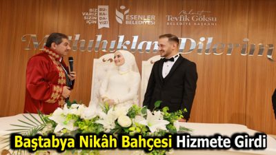 Esenler Belediyesi tarafından ilçeye kazandırılan Baştabya Nikâh Bahçesi, çiftlerin en